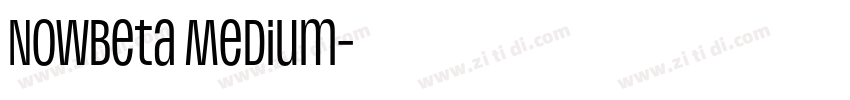 NowBeta Medium字体转换 NowBeta Medium字体转换